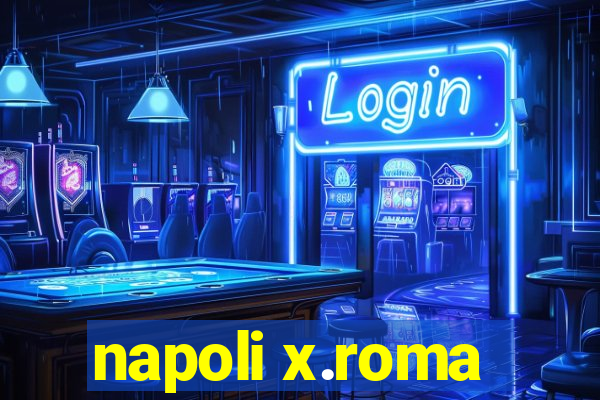 napoli x.roma